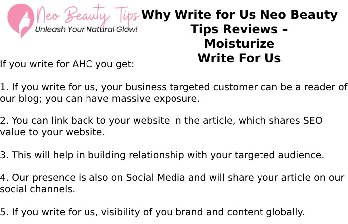 Why Write for Us Neo Beauty Tips Reviews – Moisturize Write For Us